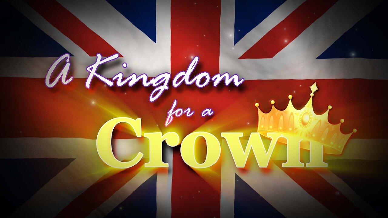 A Kingdom for a Crown: Documentary on the Royal Family