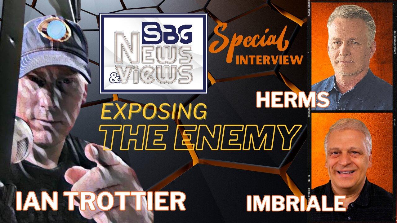 Exposing the Enemy with Lewis Herms, Robert Imbirale and Special Guest:  Ian Trottier
