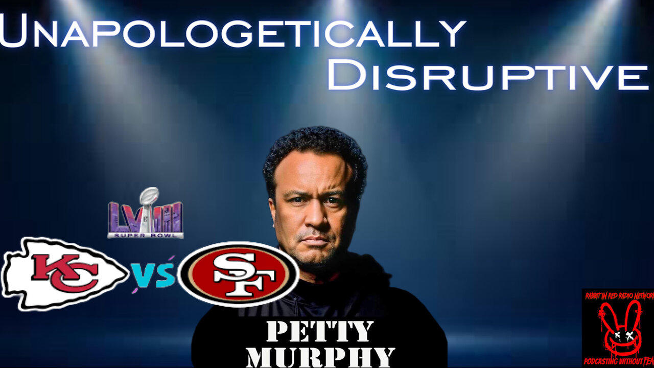 UNAPOLOGETICALLY DISRUPTIVE 1-30-2023 It’s A Chiefs Super Bowl! #Comedy #Podcast