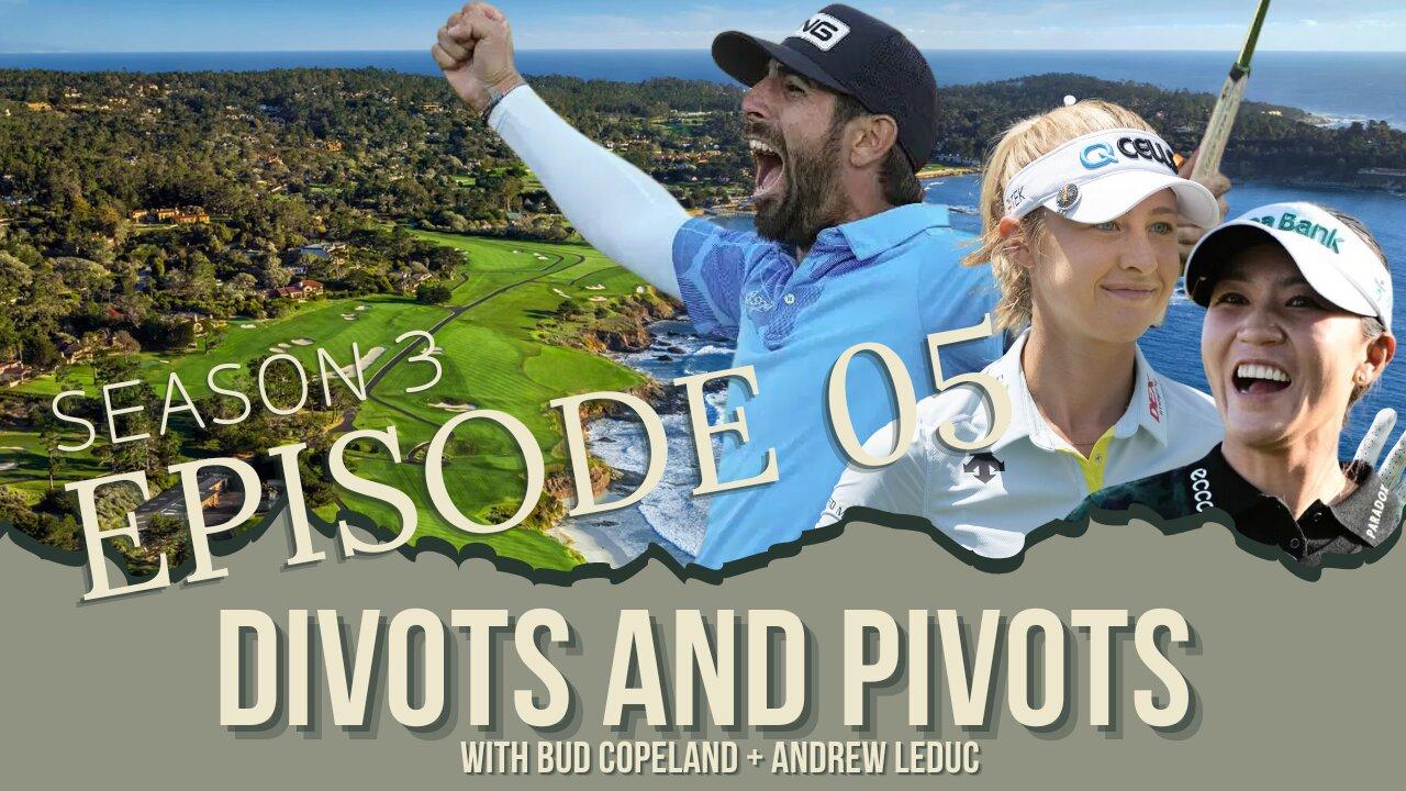 Divots and Pivots - S3 EP5 - AT&T Pebble Beach Pro-Am