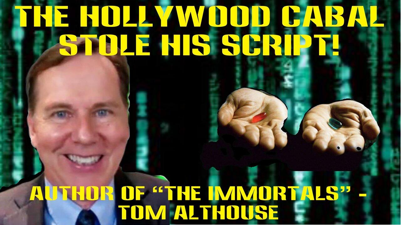 The Hollywood Cabal Stole His Script! w/ Author of "The Immortals" - Tom Althouse Ep 5