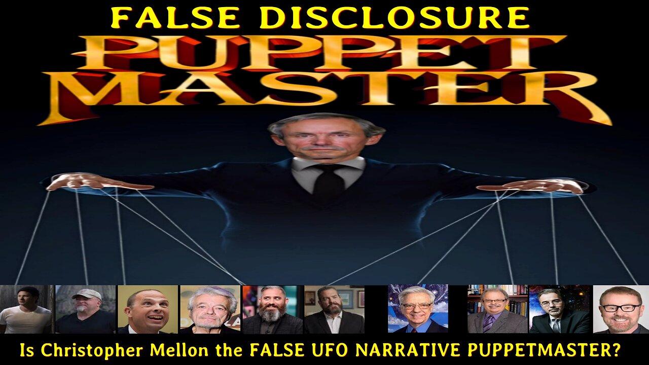 False DISCLOSURE puppet master? Is Christopher Mellon the FALSE UFO NARRATIVE PUPPET MASTER?