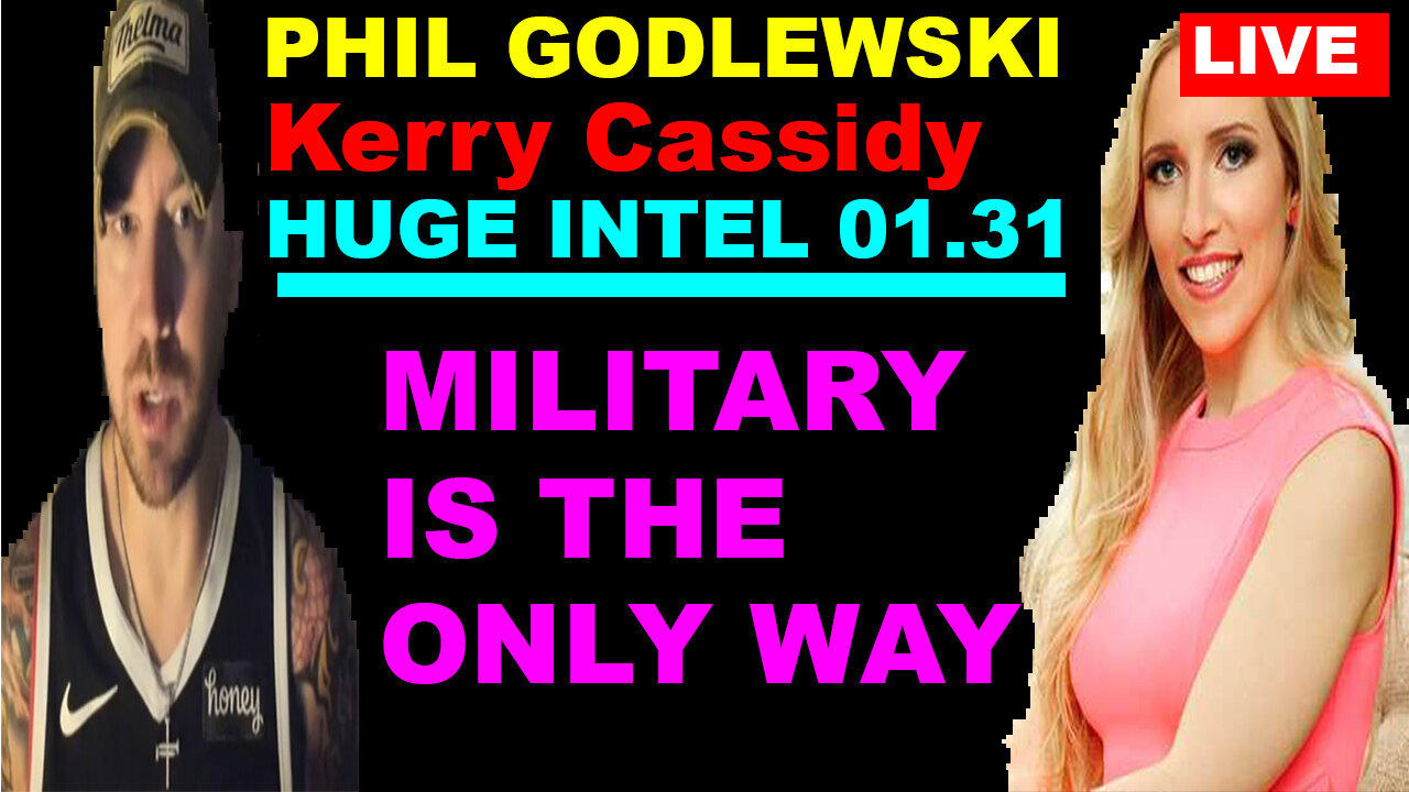 GODLEWSKI & Kerry Cassidy BOMBSHELL 01.31.2024: "Military Is The Only Way"