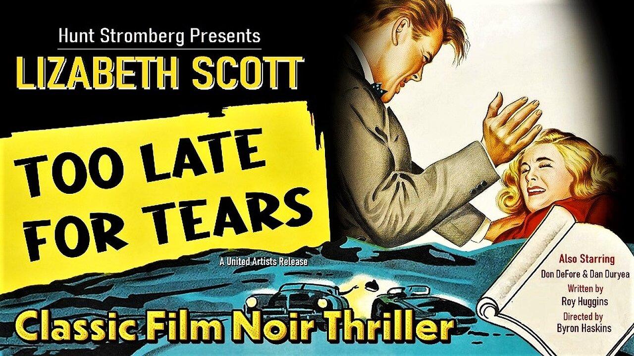 TOO LATE FOR TEARS (1949) Classic Film Noir Starring Lizabeth Scott