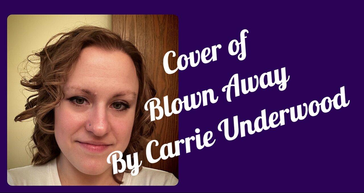 Cover of Blown Away by Carrie Underwood