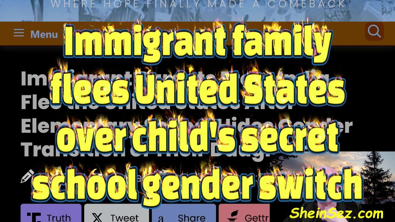Immigrant family flees United States over child's secret school gender switch-SheinSez 427