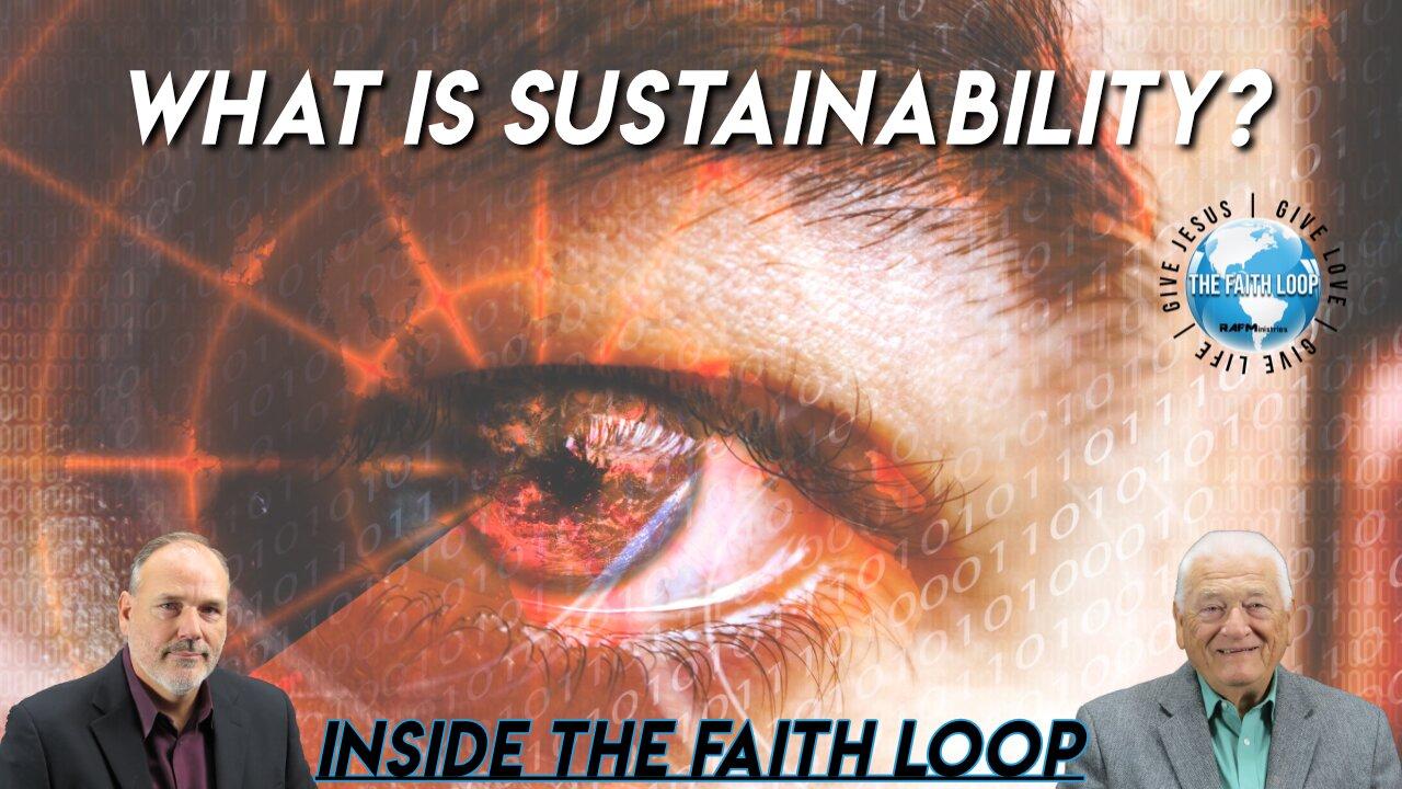 What is Sustainability? | Inside The Faith Loop