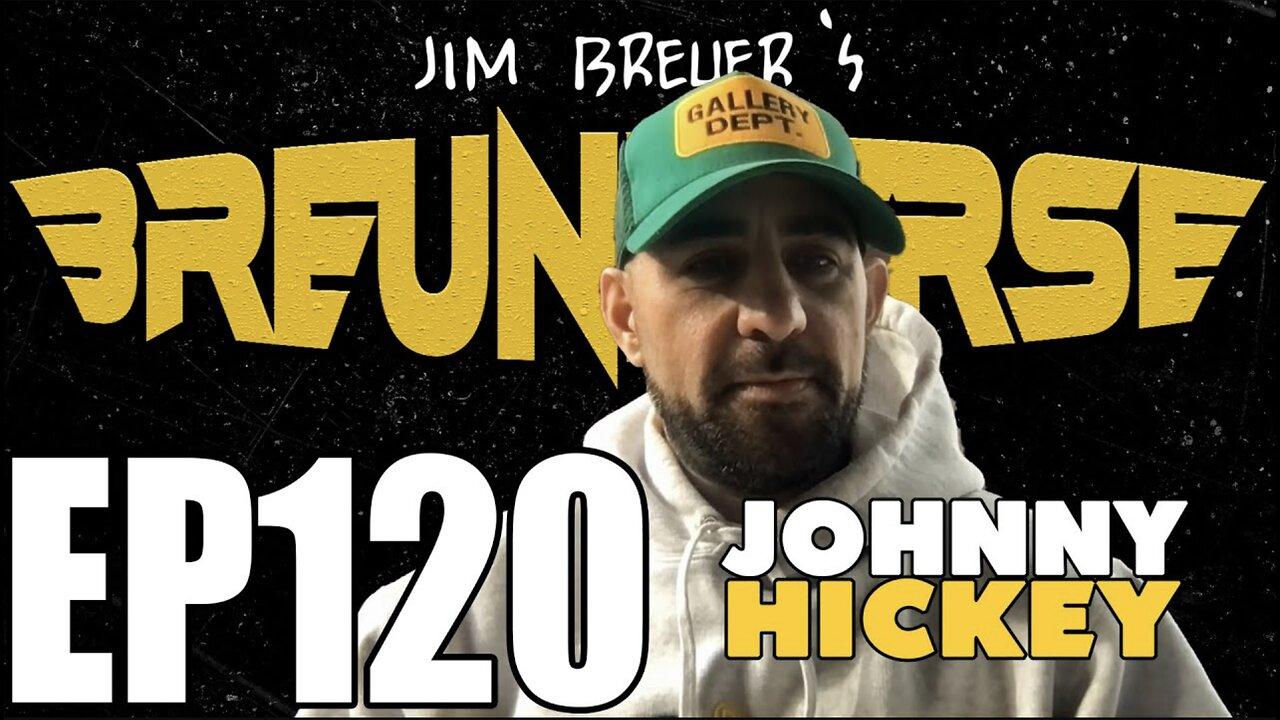 From Pills to Films - Johnny Hickey | Jim Breuer's Breuniverse Podcast Episode 120