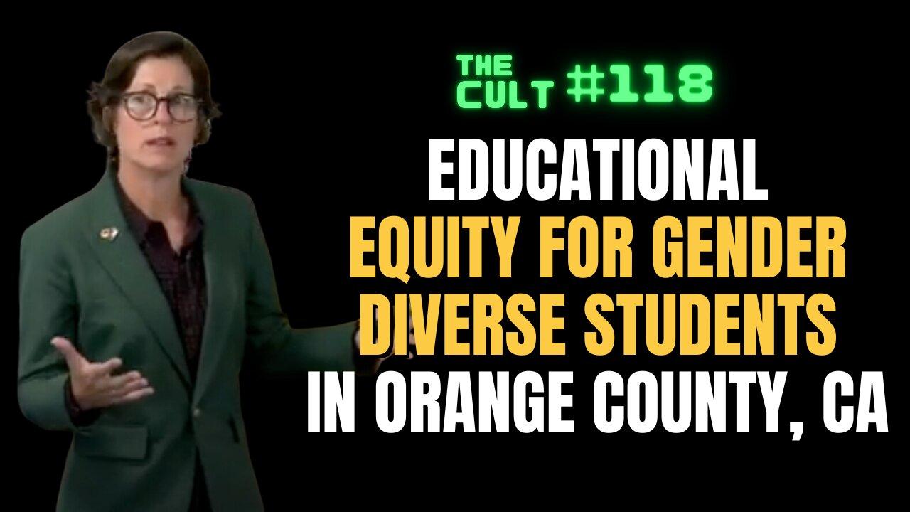 The Cult #118: Educational Equity for Gender Diverse Students in Orange County CA