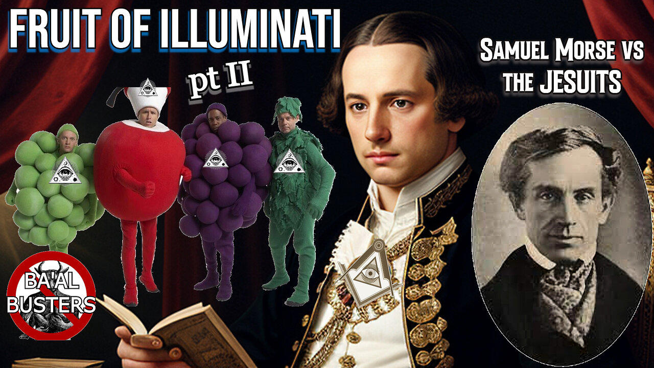 Fruit of Illuminati: Samuel Morse, Jesuits, and More Proofs