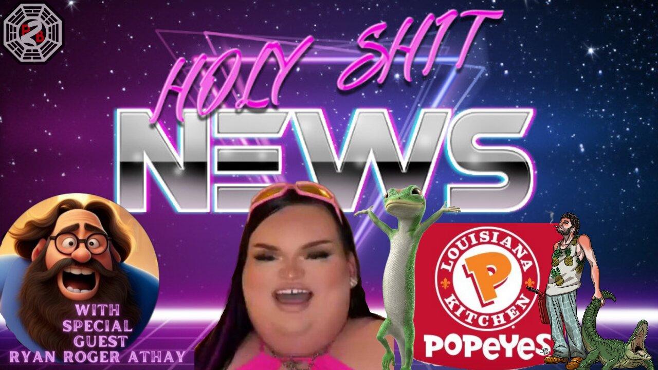 Holy Sh*t News | Gecko Shredded Popeyes Attack w/Special Guest Ryan Roger Athay | Episode 59 |
