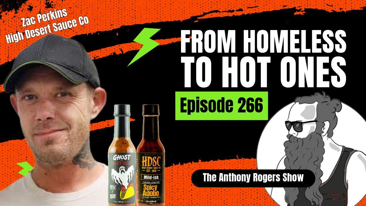 Episode 266 - From Homeless to Hot Ones