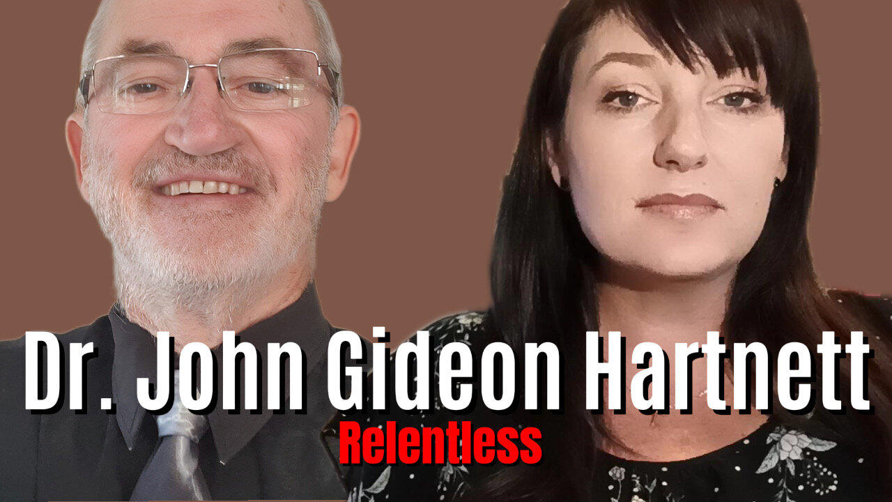 DR. JOHN GIDEON HARTNETT on Relentless Episode 47