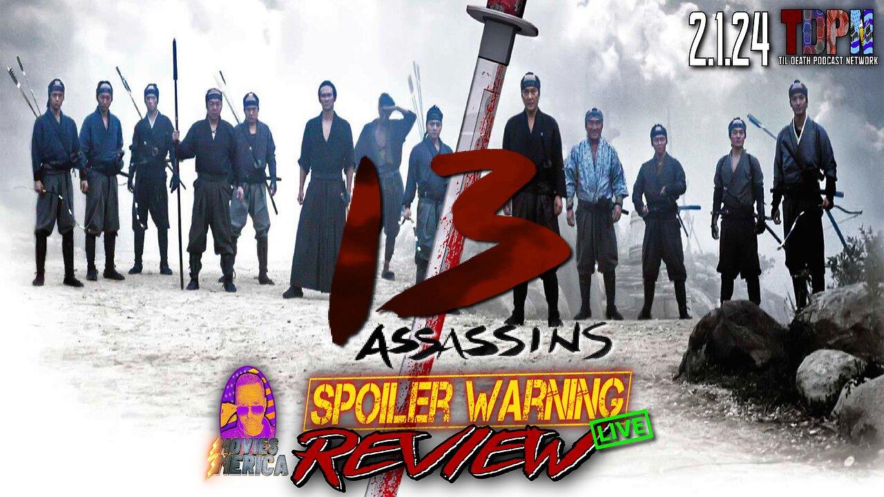 13 Assassins (2010) 🚨SPOILER WARNING🚨Review LIVE | Movies Merica | 2.1.24