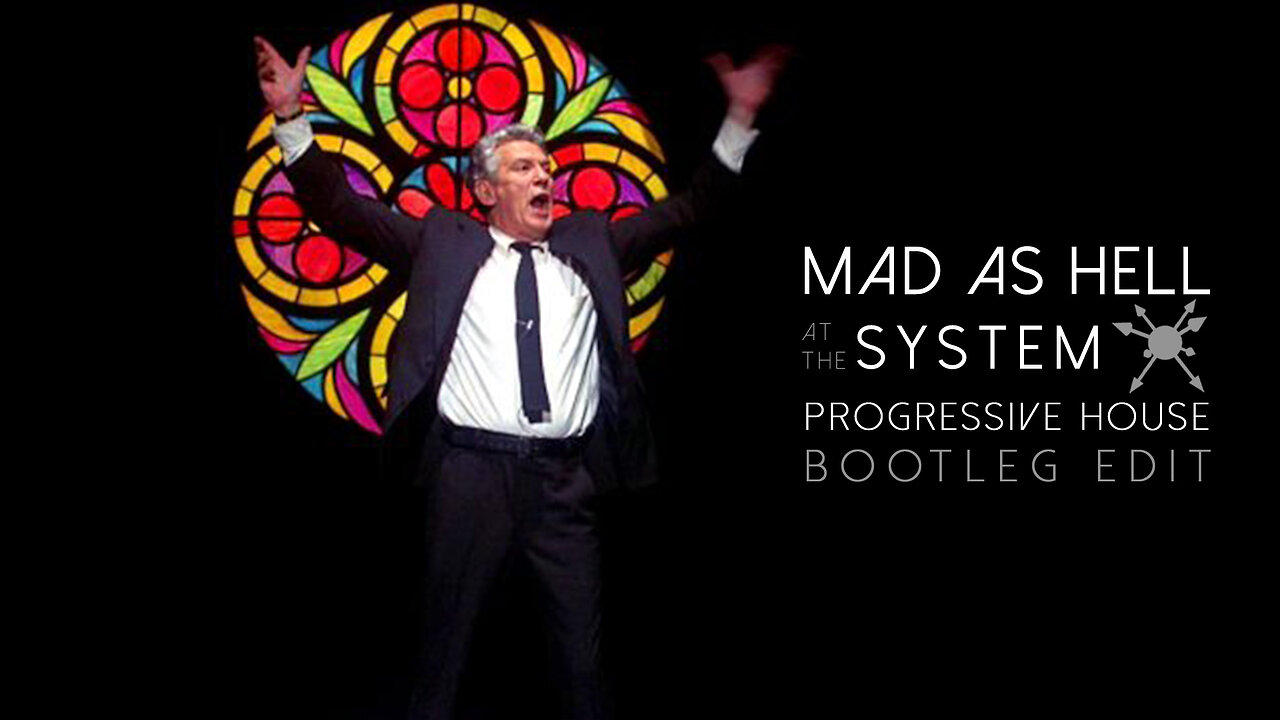 Mad As Hell at the System | Progressive House | Bootleg Edit