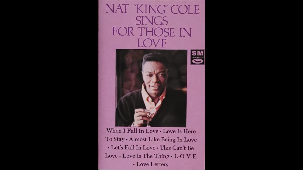 Nat "King" Cole Sings For Those In Love