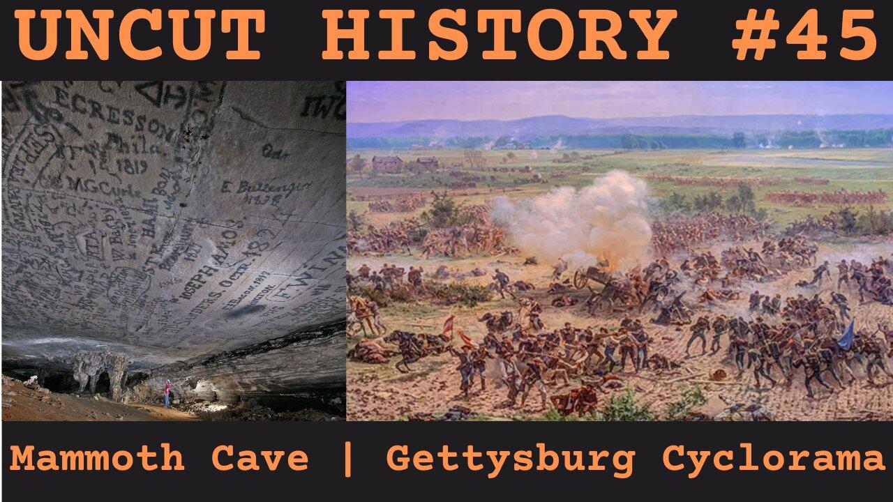 Mammoth Cave - Gettysburg Cyclorama | Uncut History #45