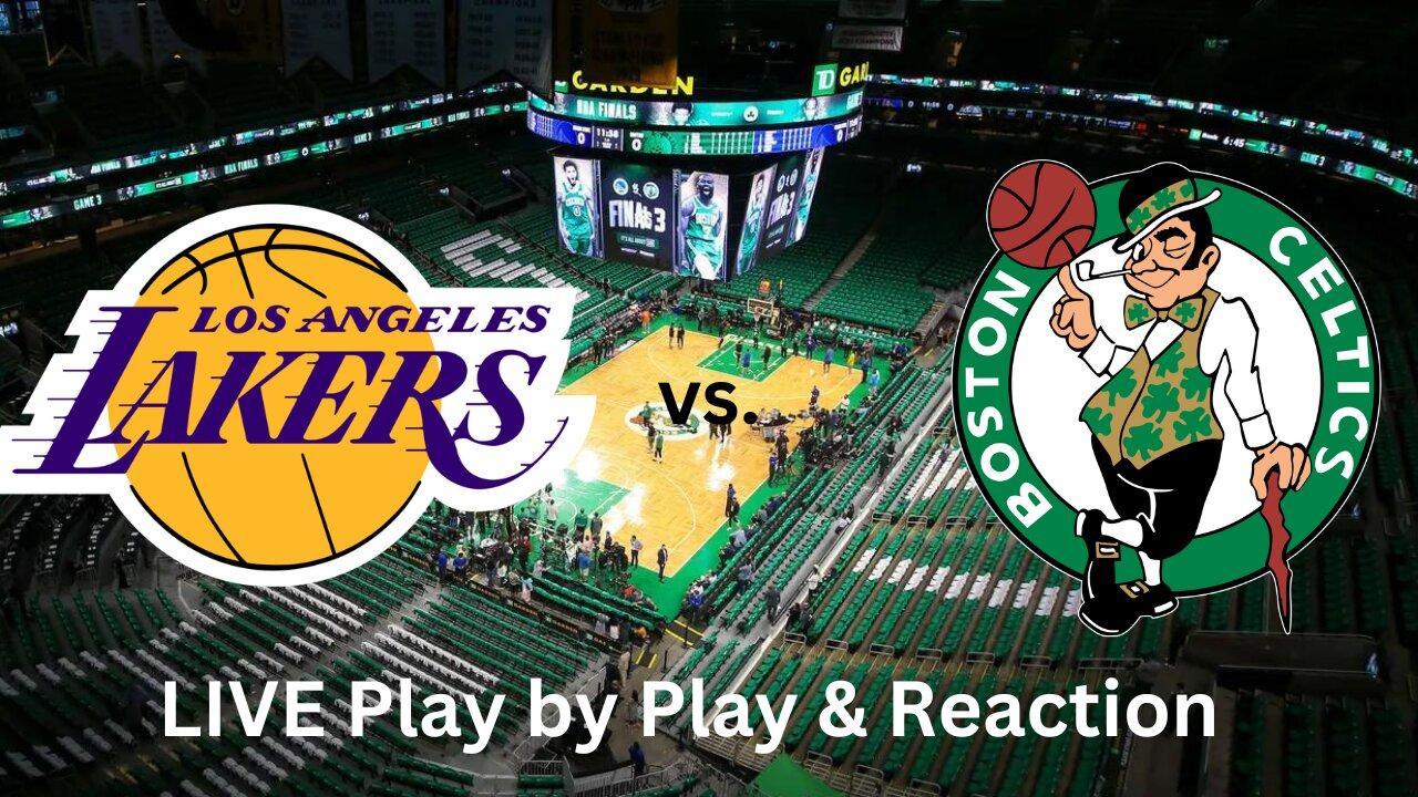 Los Angeles Lakers vs. Boston Celtics LIVE Play by Play & Reaction