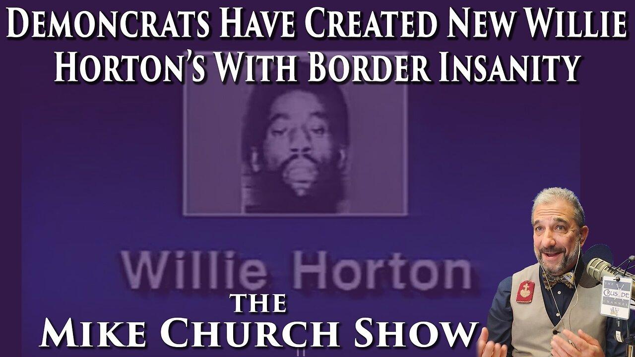 Democrats Have Created New Willie Horton's With Border Insanity