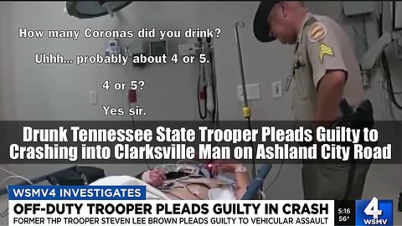Drunk Tennessee Cop Pleads Guilty to Crashing into Clarksville Man on Ashland City Road