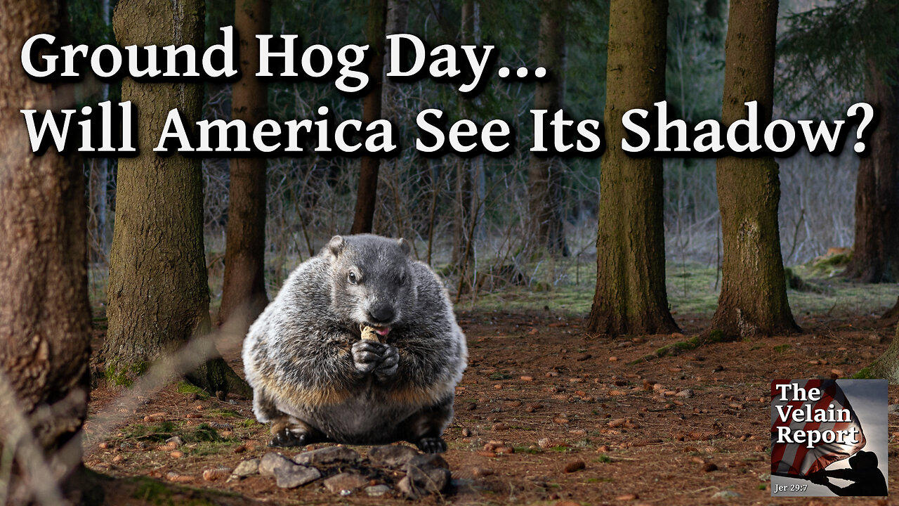 Ground Hog Day… Will America See Its Shadow?