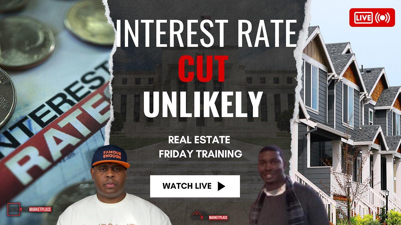 ECONOMY ALERT: Interest Rate Cut Unlikely & How To Engage With An Appraiser For Accurate Comps