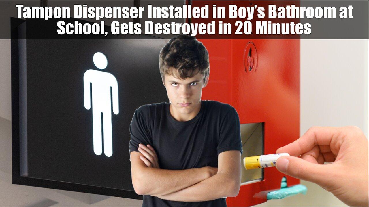 Tampon Dispenser Installed in Boy’s Bathroom at School, Gets Destroyed in 20 Minutes