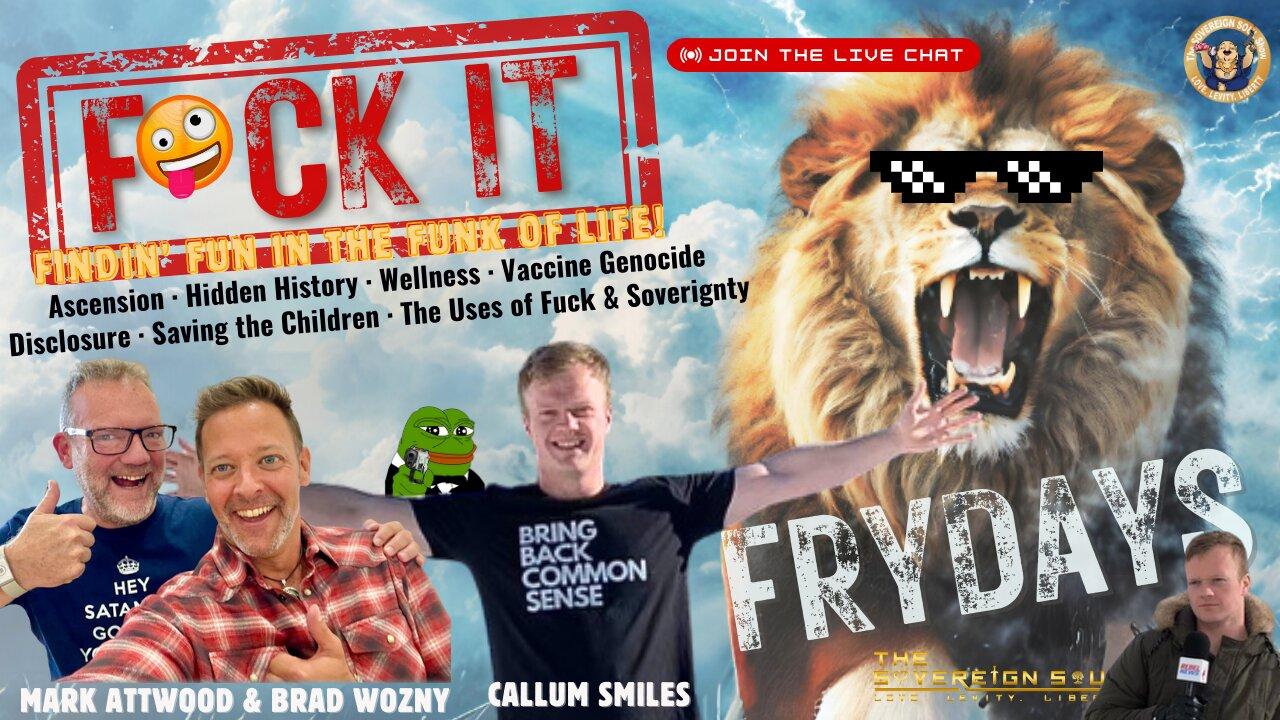 F😂CKIT FRYDAY! Mark Attwood, Callum Smiles on Why Farmers Rule, Drinking Can Be Fun & Saving Kids