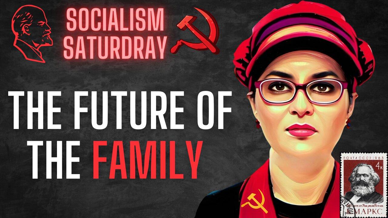 Socialism Saturday: The Future of the Family at the University of Chicago