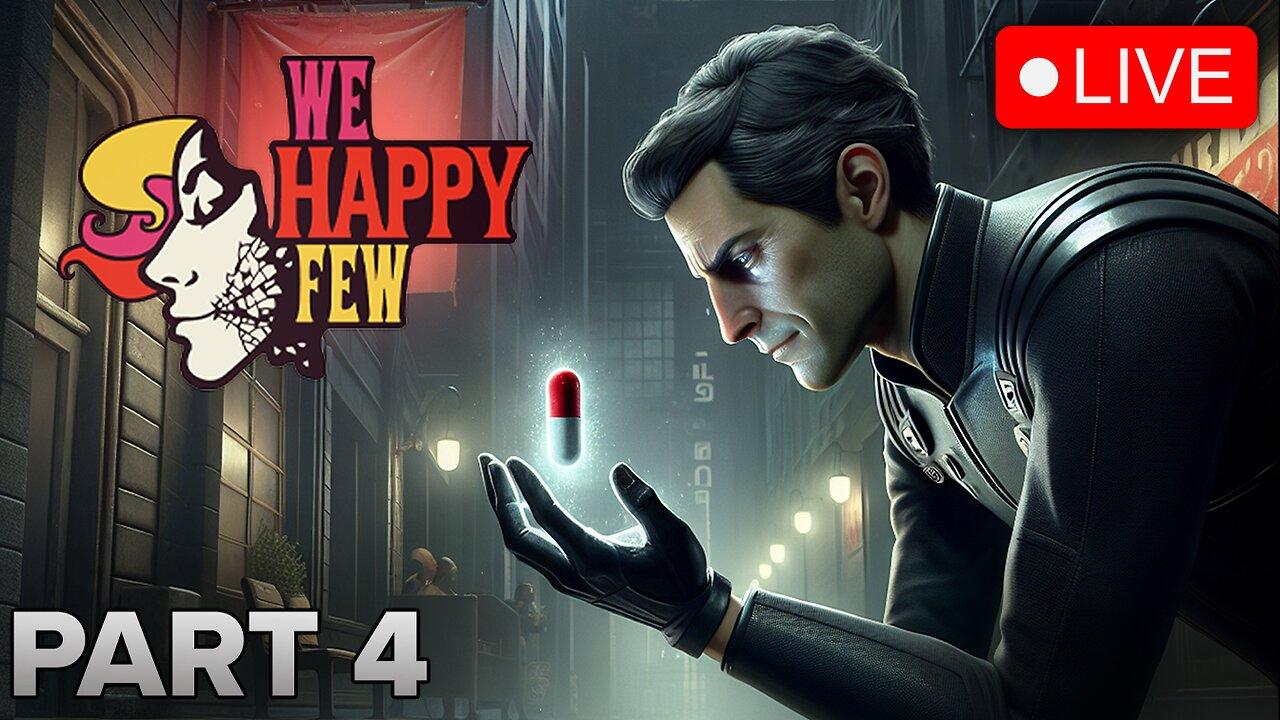 MrBolterrr Plays 'We Happy Few' for the FIRST Time (Part 4)