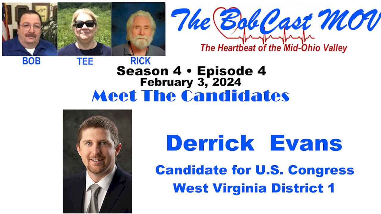 S4, E4. February 3, 2024, Derrick Evans Candidate for U.S. Congress, W. Va. District 1