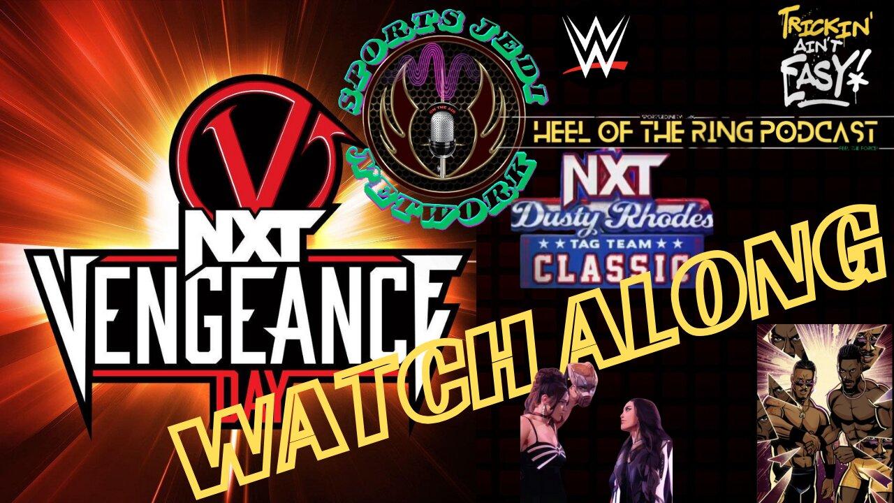 Experience The Ultimate WWE NXT Vengeance Day Watch Along Bash - Join Us For The Watch Party
