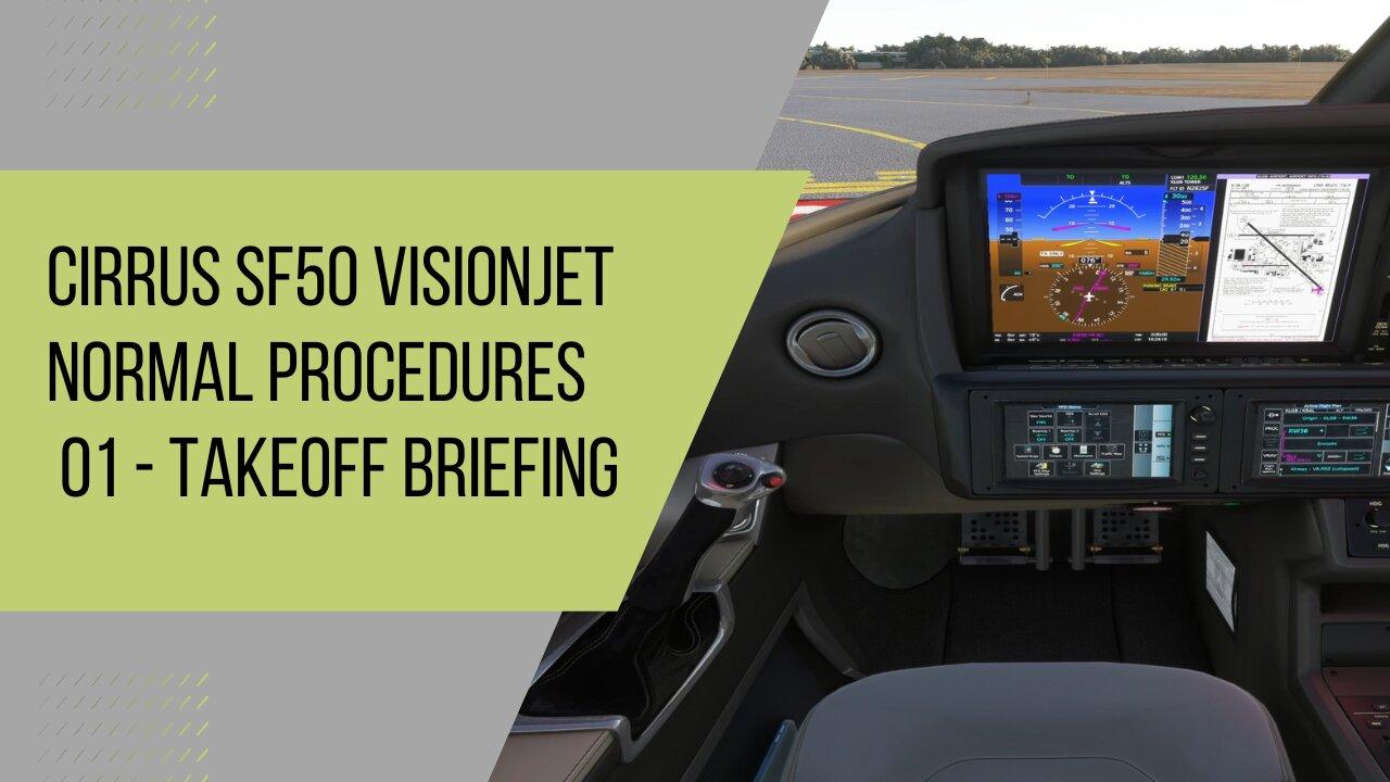 Cirrus SF50 VisionJet Normal Procedures - 01 - Takeoff Briefing