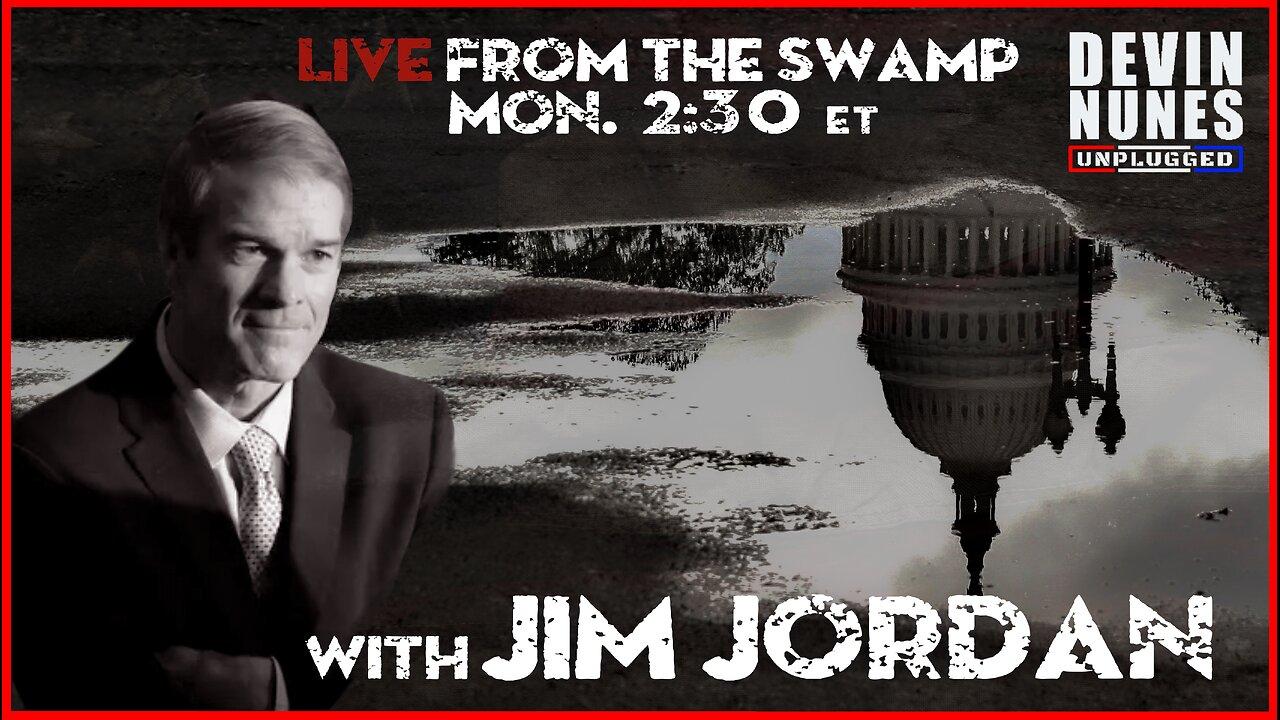 Live From the Swamp with guest Rep. Jim Jordan