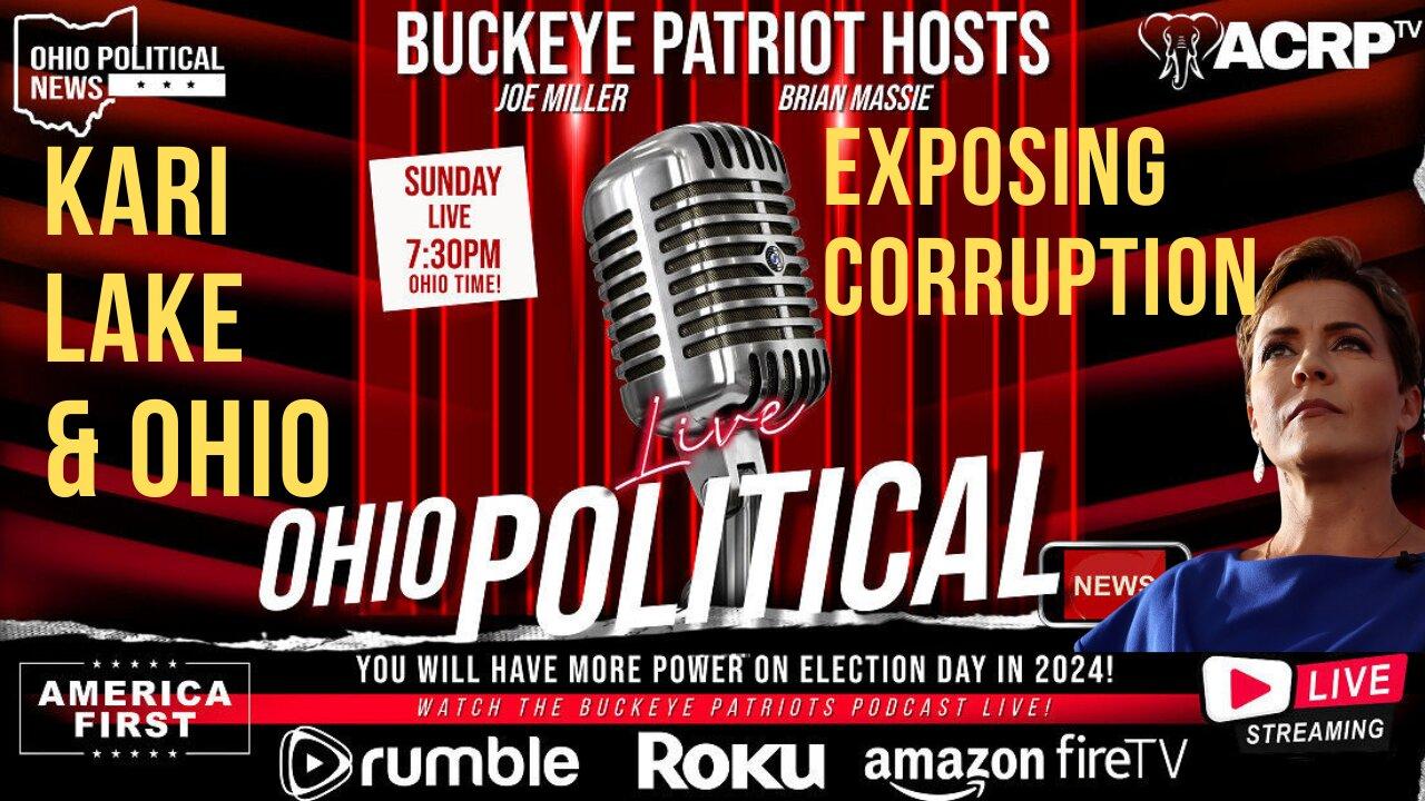 Kari Lake & Ohio Exposing Corruption | Buckeye Patriots Podcast