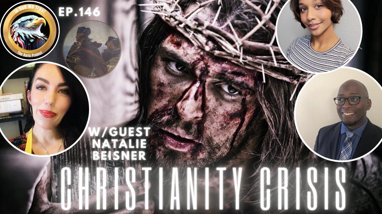 Ep. 146 – Christianity Crisis