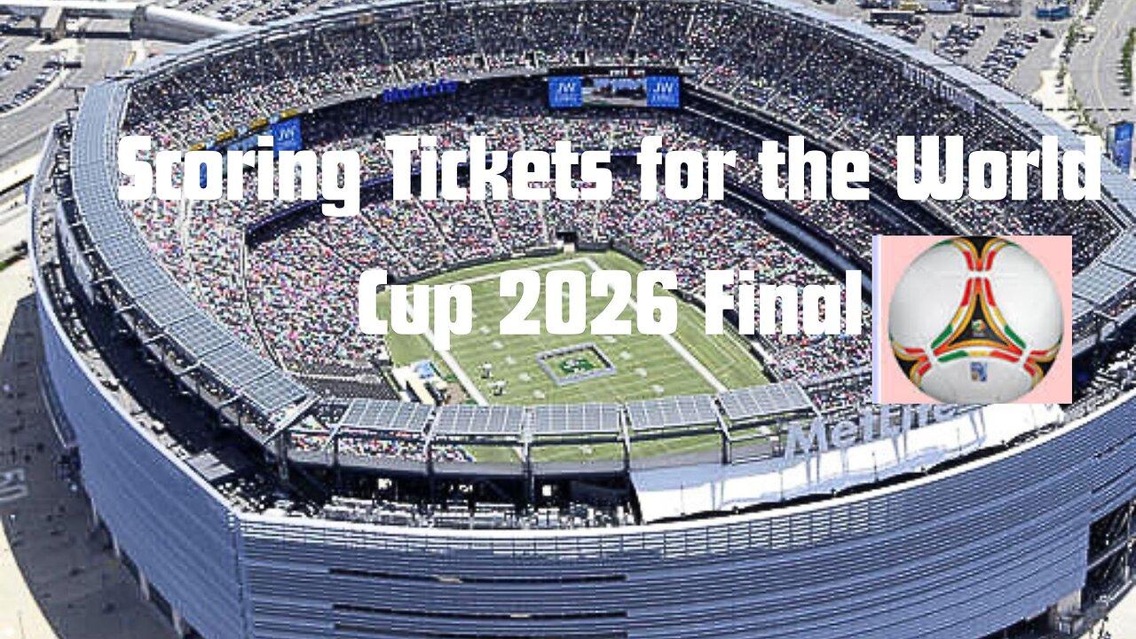 How to get tickets for the World Cup 2026 final at MetLife stadium