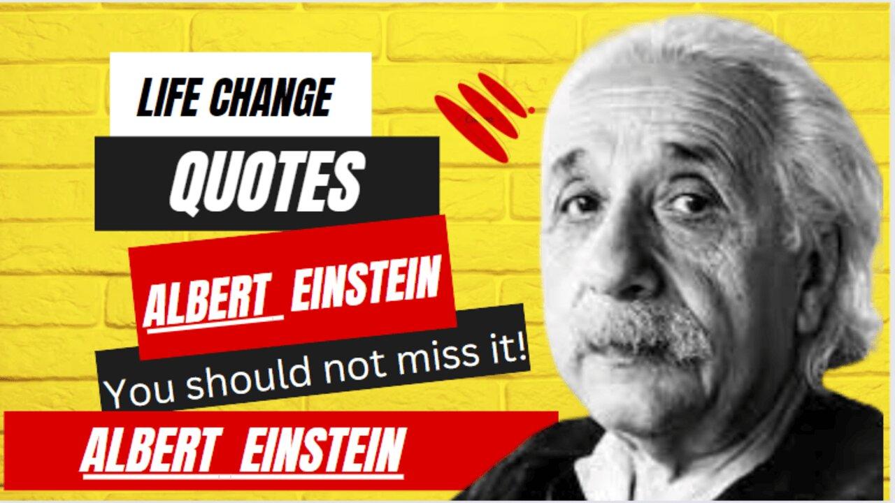 Albert Einstein Life Change Quotes