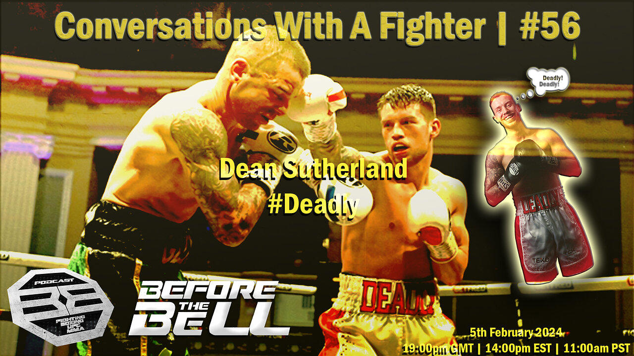 DEAN SUTHERLAND - Professional Boxer (15-1-0) | Multi Belt Holder| CONVERSATIONS WITH A FIGHTER 56