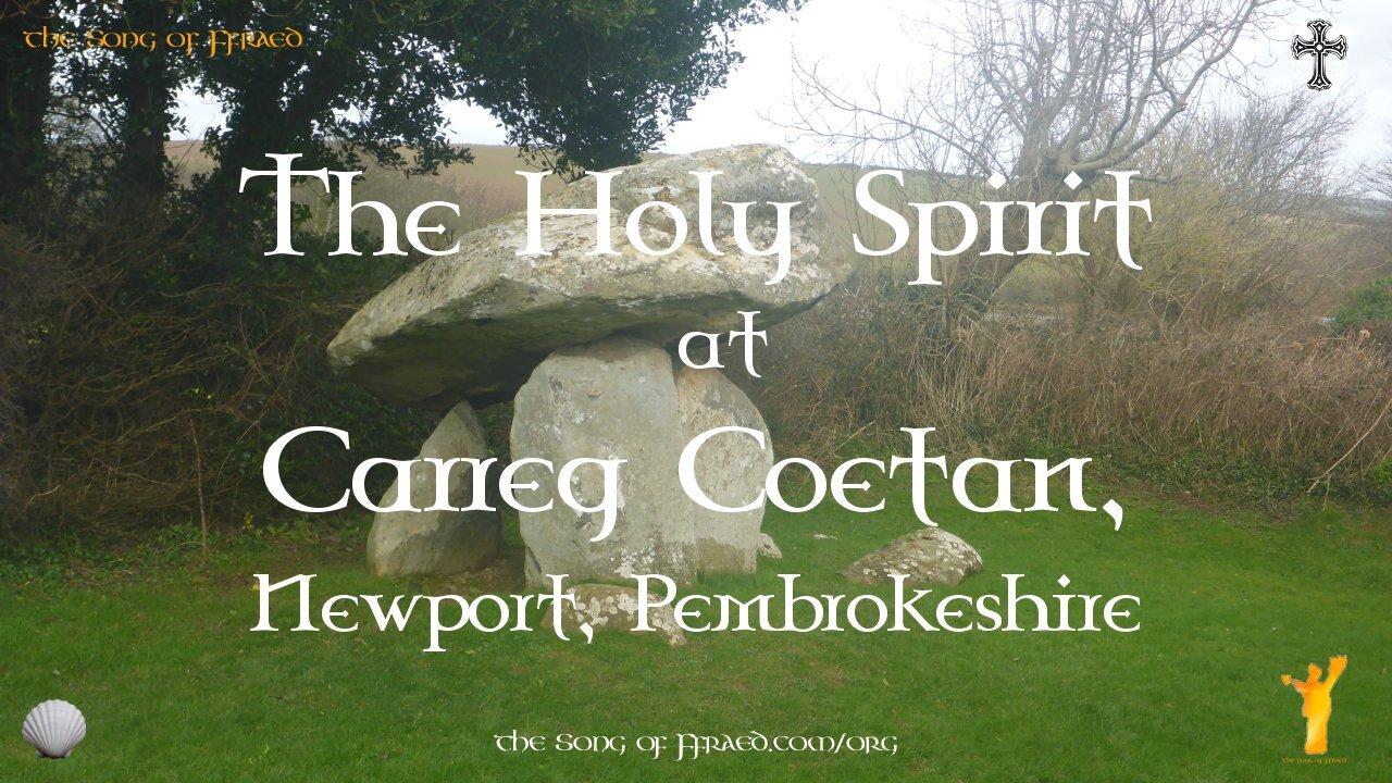 The Holy Spirit at Carreg Coetan