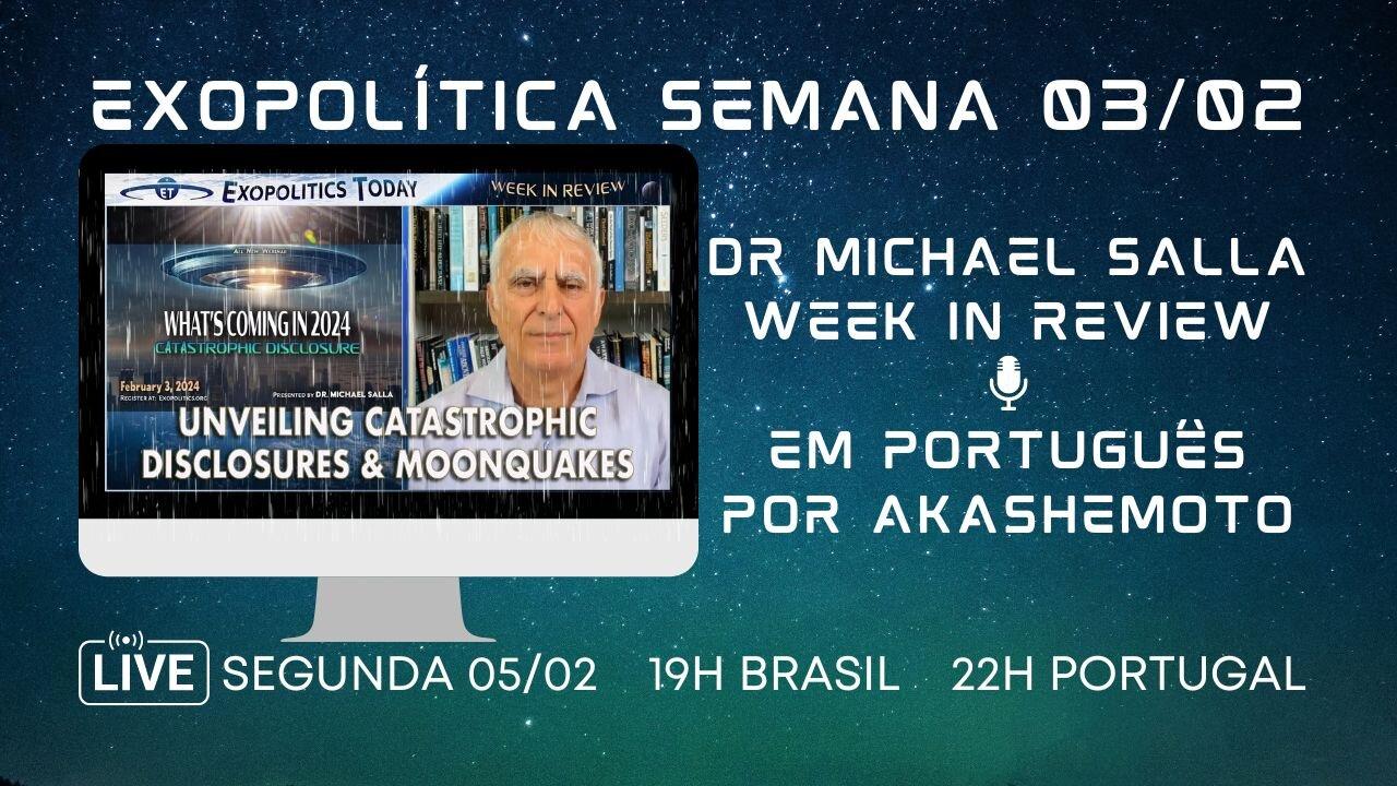 Exopolítica Semana 03 Fev 2024, Dr Michael Salla, Week in Review - EM PORTUGUÊS