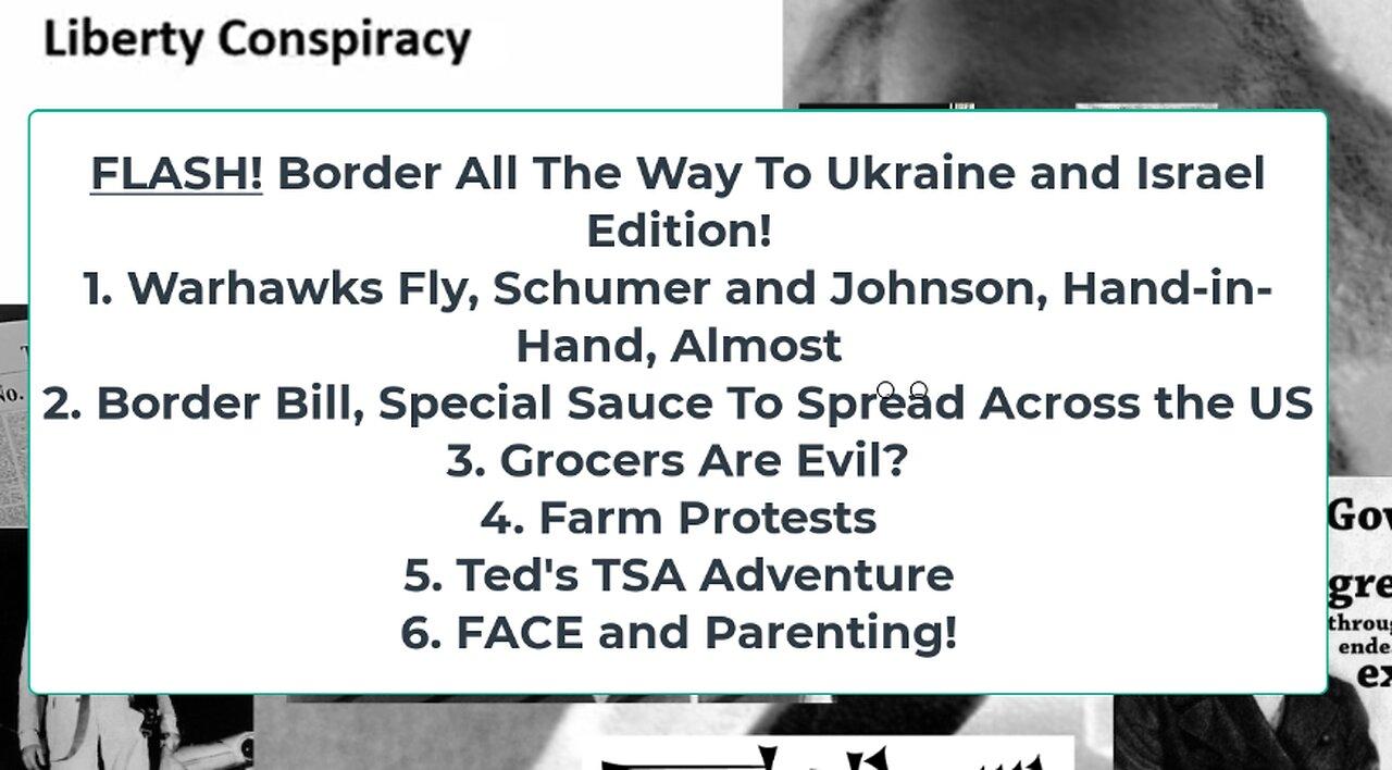 Liberty Conspiracy LIVE 2-5-24! Border Blitz, Iran, Israel, Ukraine, Groceries!