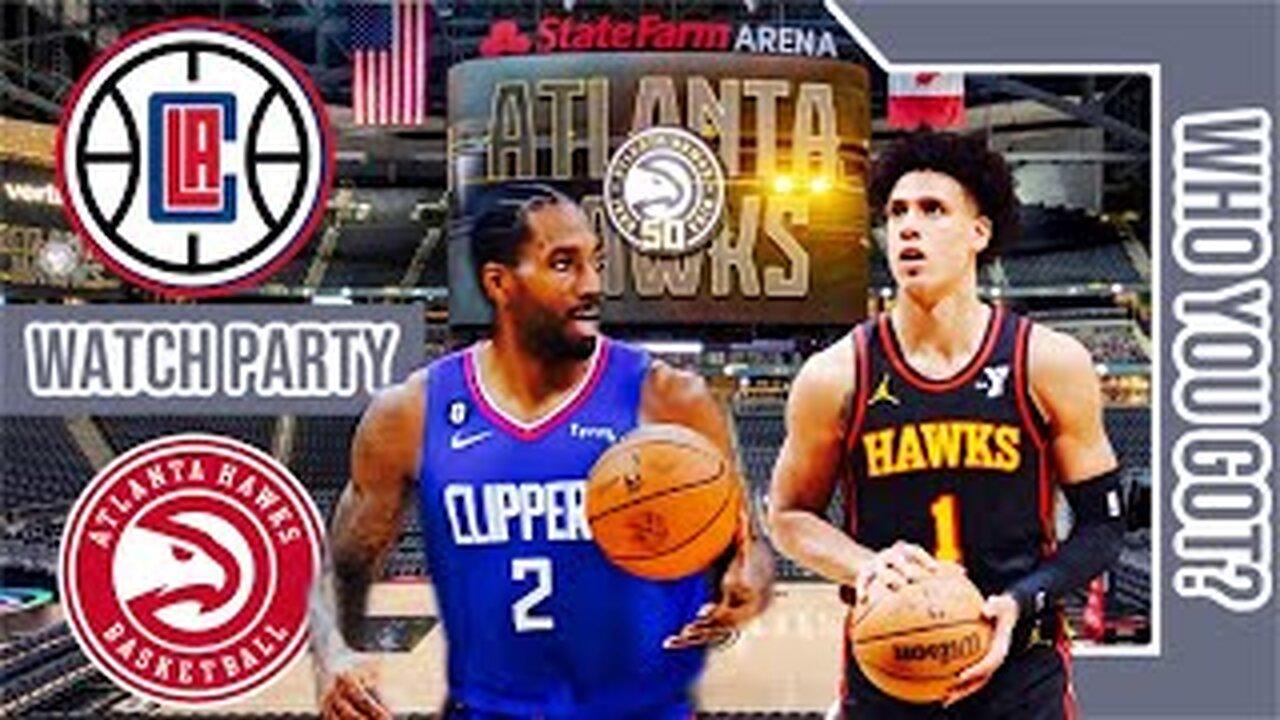 LA Clippers vs Atlanta Hawks | Play by Play/Live Watch Party Stream | NBA 2023 Game