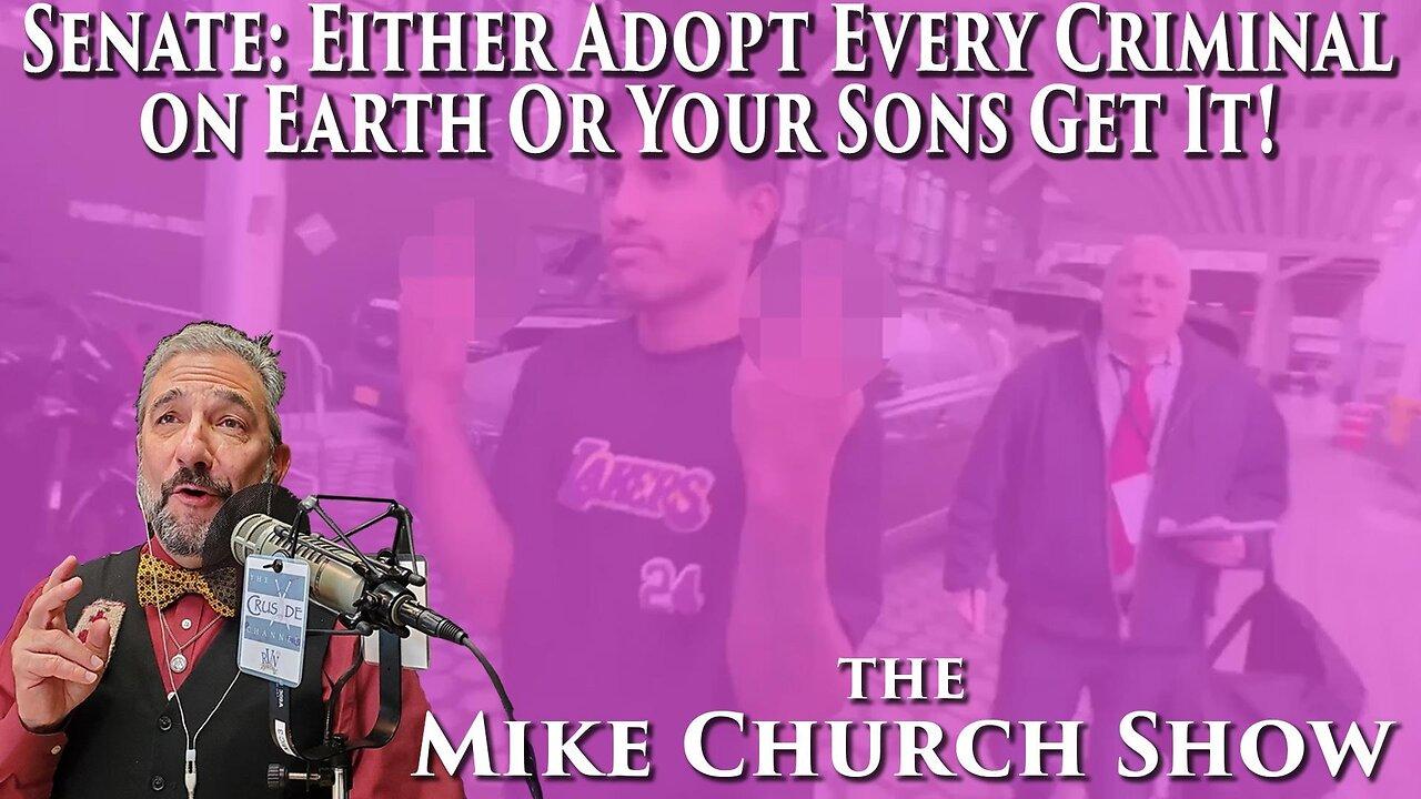 Senate: Either Adopt Every Criminal On Earth Or Your Sons Get It!