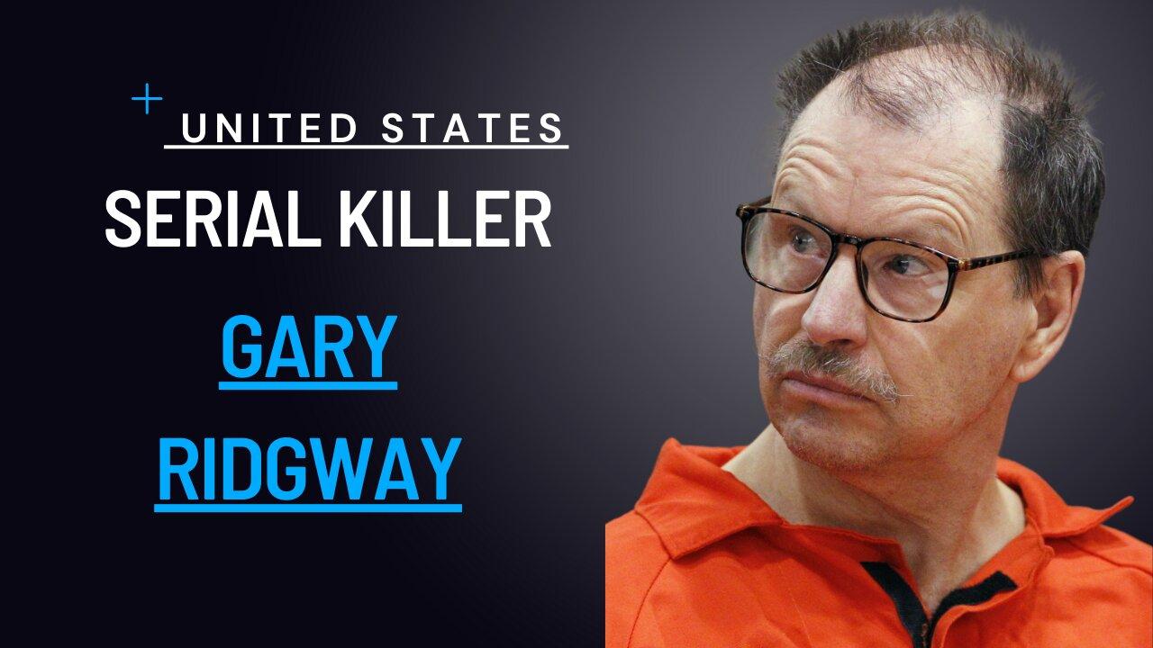 Serial Killer Gary Ridgway: Unmasking the Green River Killer