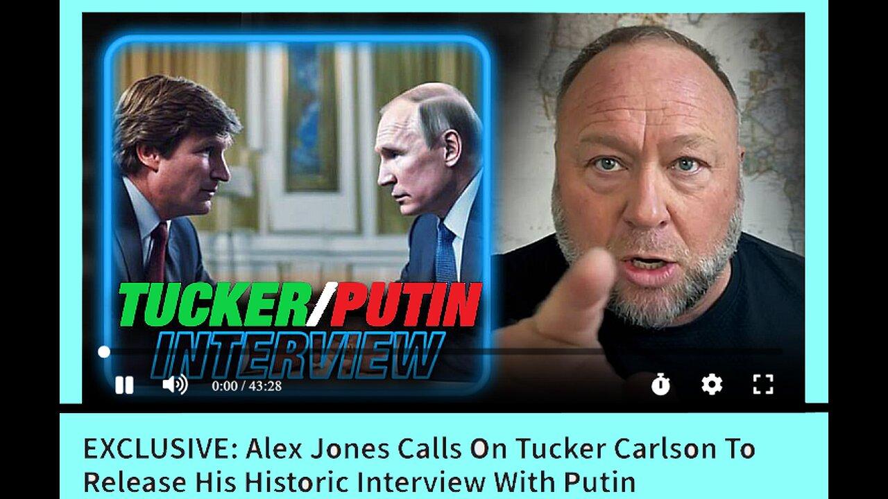EXCLUSIVE: Alex Jones Calls On Tucker Carlson To Release His Historic Interview With Putin