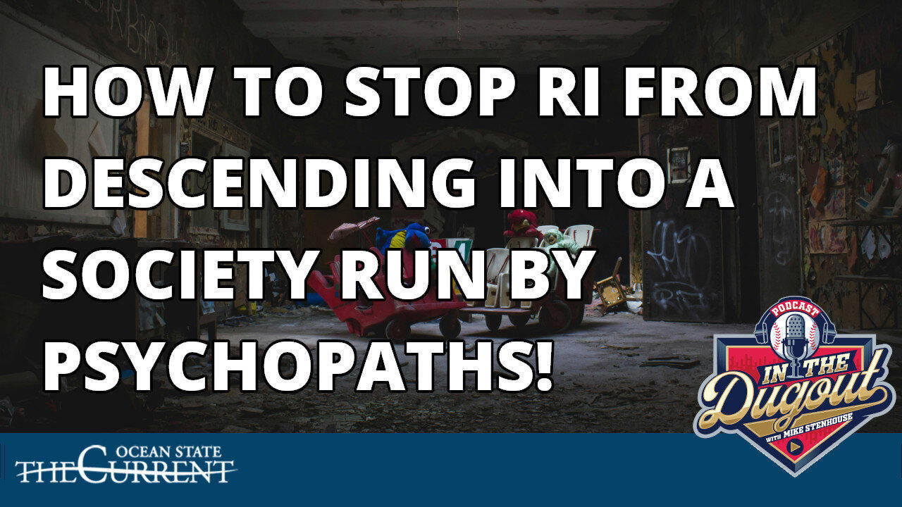 How to stop RI from descending into a society run by psychopaths! #InTheDugout – February 6, 2024