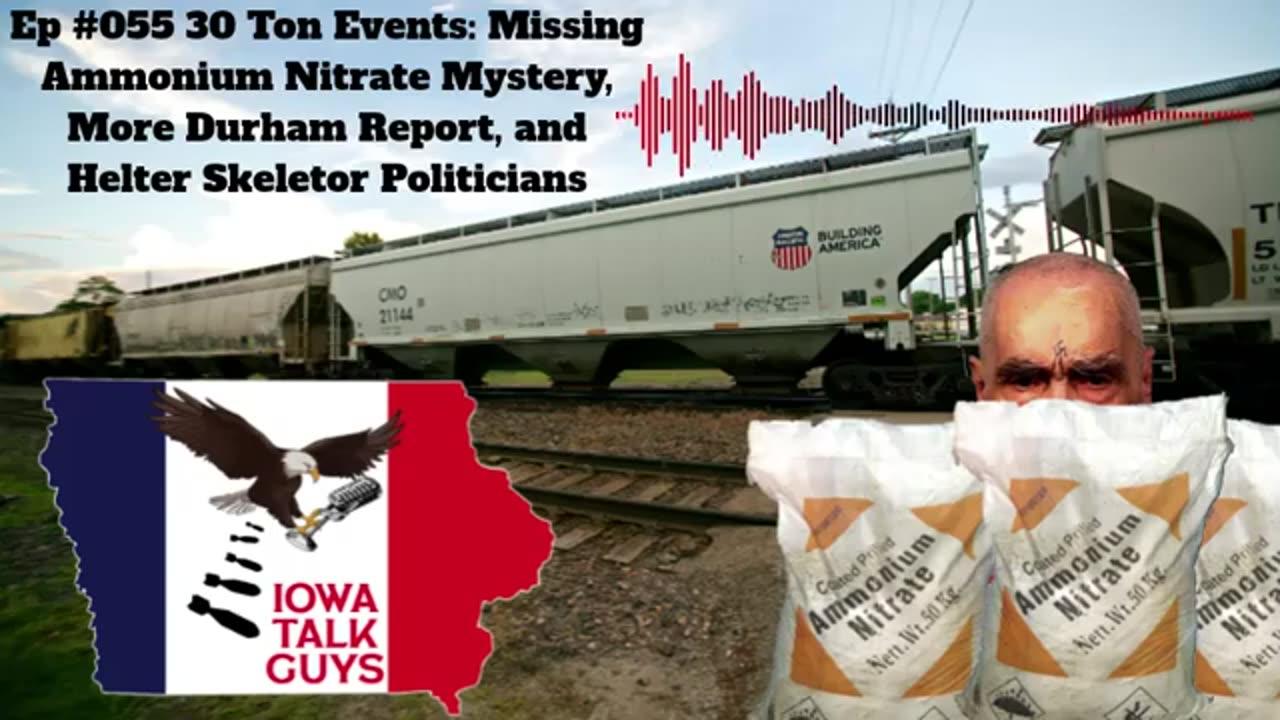 Iowa Talk Guys #055 30 Tons Missing Ammonium Nitrate, Durham Report/Helter Skeletor Politicians