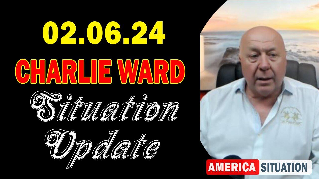 Charlie Ward Situation Update 2.6.24: "Join Charlie Ward Daily News With Paul Brooker & Drew Demi"