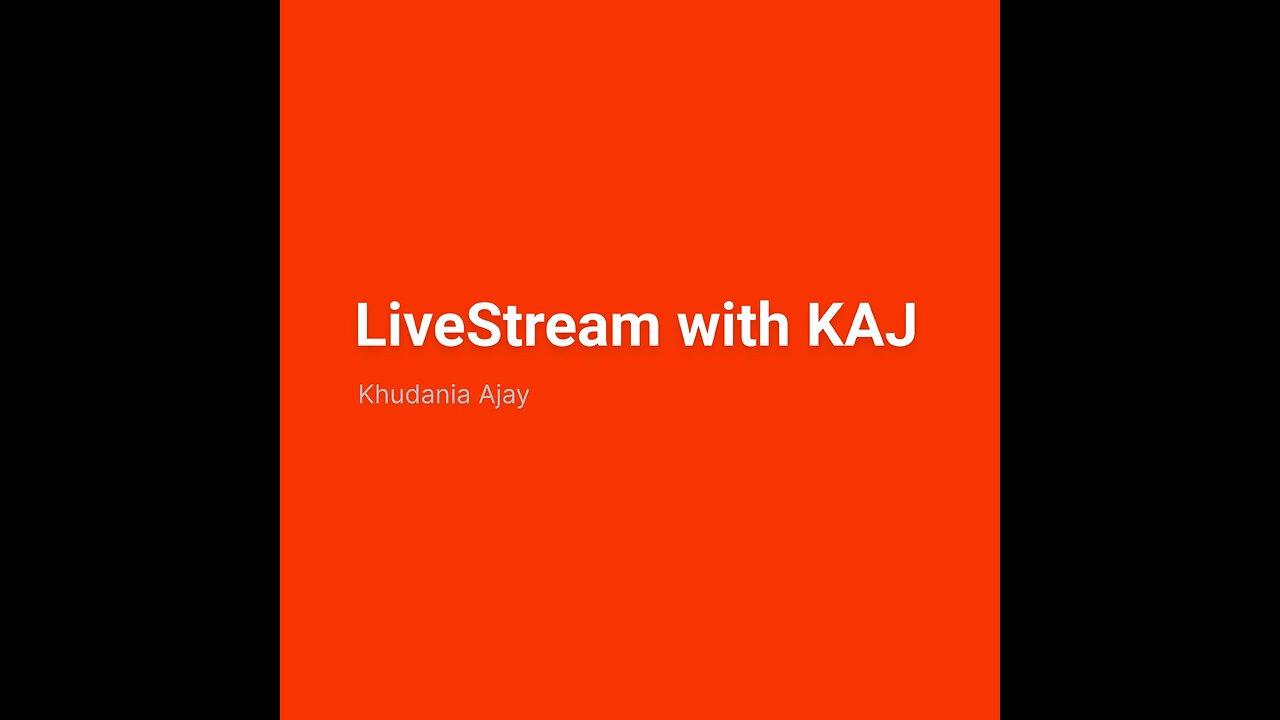 LiveStream with KAJ - Business, Politics, Podcasting & More